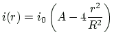 $\displaystyle i(r)=i_{0}\left ( A-4\frac{r^{2}}{R^{2}} \right )
$