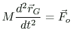 $\displaystyle M\frac{d^2\vec{r}_G}{dt^2}=\vec{F}_o
$